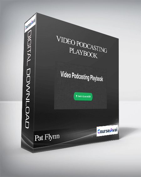 Purchuse Pat Flynn - Video Podcasting Playbook course at here with price $99 $37.