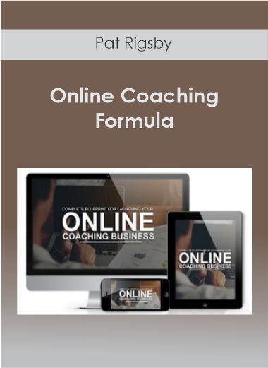 Purchuse Pat Rigsby - Online Coaching Formula course at here with price $297 $48.