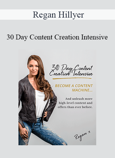 Purchuse Regan Hillyer - 30 Day Content Creation Intensive course at here with price $397 $94.