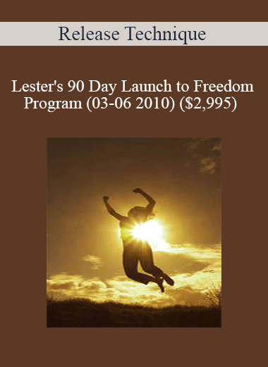 Purchuse Release Technique - Lester's 90 Day Launch to Freedom Program (03-06 2010) course at here with price $2995 $284.