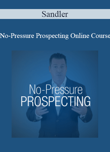 Purchuse Sandler - No-Pressure Prospecting Online Course course at here with price $47 $18.