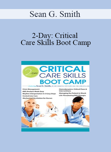 Purchuse Sean G. Smith - 2-Day: Critical Care Skills Boot Camp course at here with price $439.99 $83.