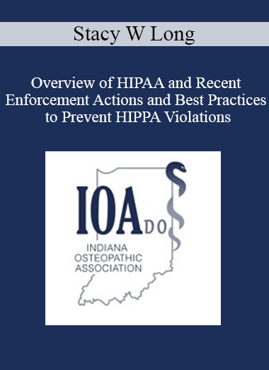 Purchuse Stacy W Long - Overview of HIPAA and Recent Enforcement Actions and Best Practices to Prevent HIPPA Violations course at here with price $40 $10.