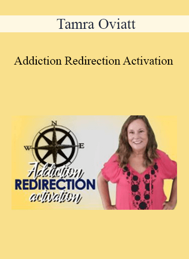 Purchuse Tamra Oviatt - Addiction Redirection Activation course at here with price $20 $10.