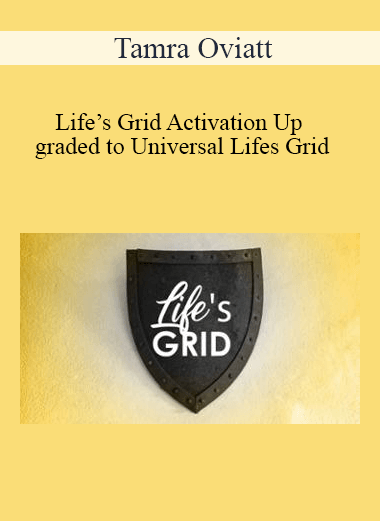 Purchuse Tamra Oviatt - Life’s Grid Activation Up graded to Universal Lifes Grid course at here with price $20 $10.