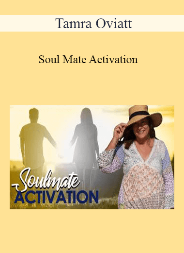 Purchuse Tamra Oviatt - Soul Mate Activation course at here with price $20 $10.