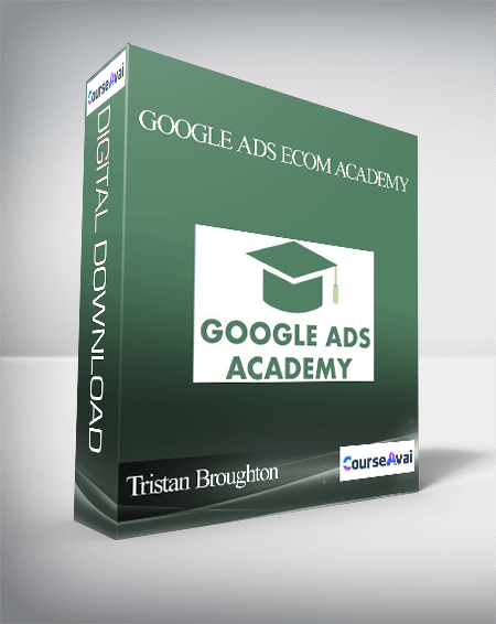 Purchuse Tristan Broughton – Google Ads eCom Academy course at here with price $397 $64.