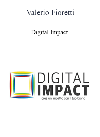 Purchuse Valerio Fioretti - Digital Impact course at here with price $55 $52.