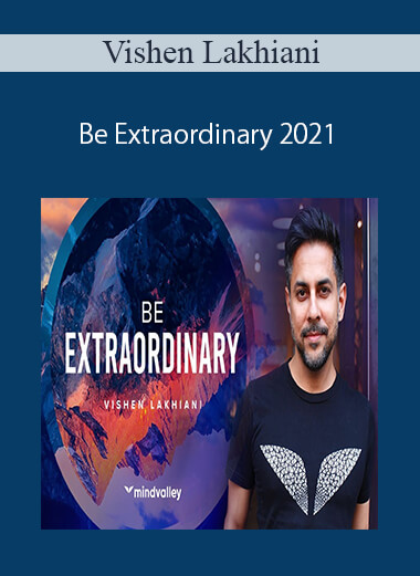 Purchuse Vishen Lakhiani - Be Extraordinary course at here with price $230 $48.