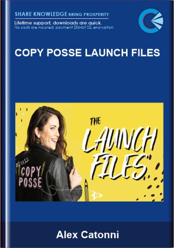 Purchuse Copy Posse Launch Files -  Alex Catonni course at here with price $1997 $597.