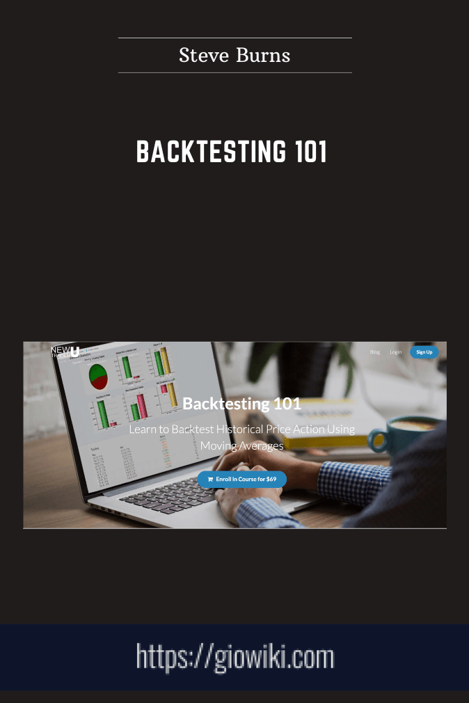 Purchuse Backtesting 101 - Steve Burns course at here with price $69 $19.