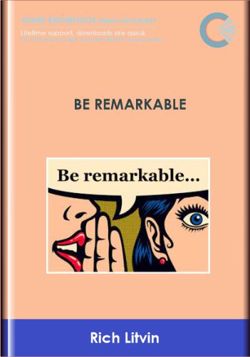 Be Remarkable  -  Rich Litvin