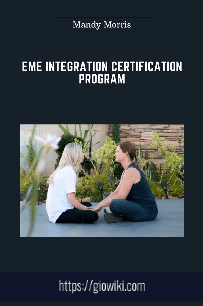 Purchuse EME Integration Certification Program - Mandy Morris course at here with price $1999 $598.