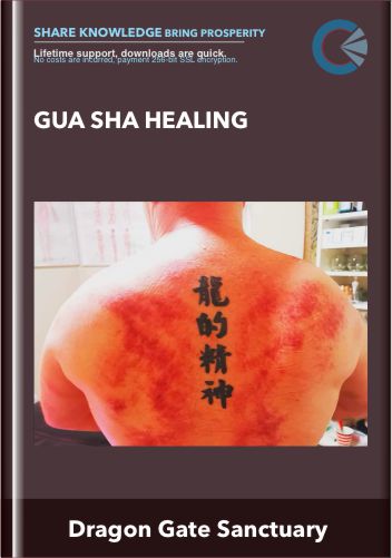 Purchuse Gua Sha Healing - Dragon Gate Sanctuary course at here with price $88 $24.