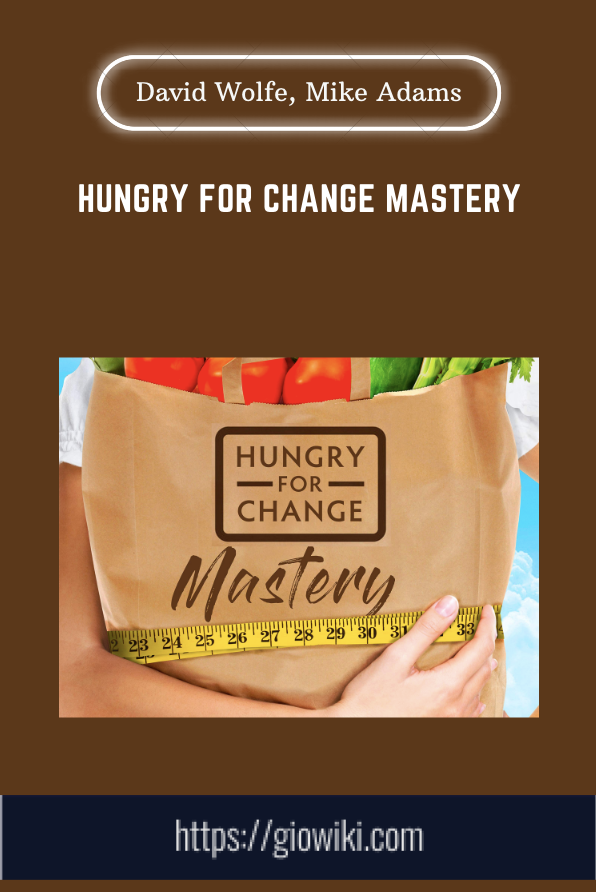 Purchuse Hungry For Change Mastery - David Wolfe