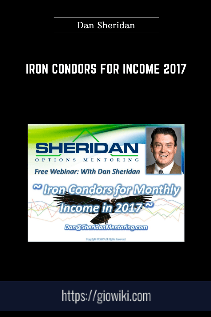 Purchuse Iron Condors For Income 2017 - Dan Sheridan course at here with price $197 $49.