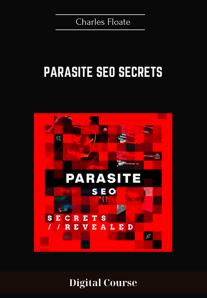 Purchuse Parasite SEO Secrets - Charles Floate course at here with price $699 $119.