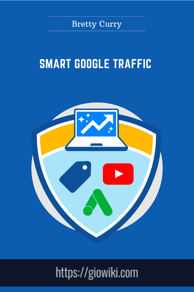 Purchuse Smart Google Traffic - Bretty Curry (Smart Marketer) course at here with price $1497 $97.
