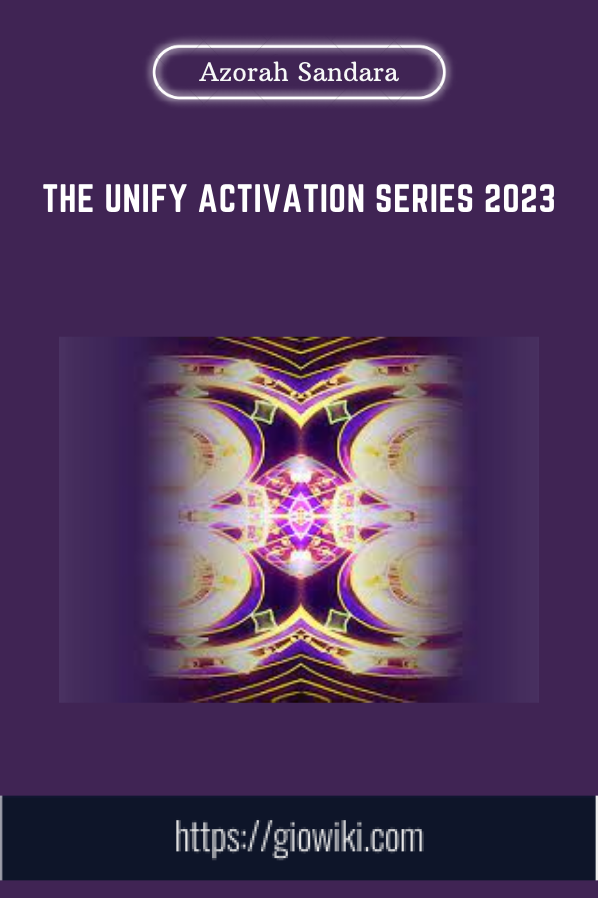 Purchuse The Unify Activation Series 2023 - Azorah Sandara course at here with price $222 $65.