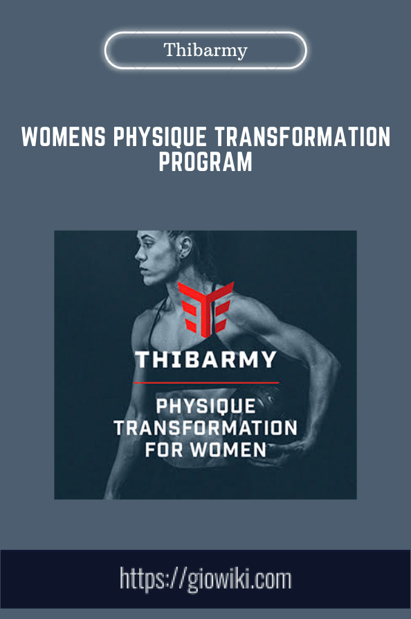 Purchuse Womens Physique Transformation Program - Thibarmy course at here with price $89 $27.
