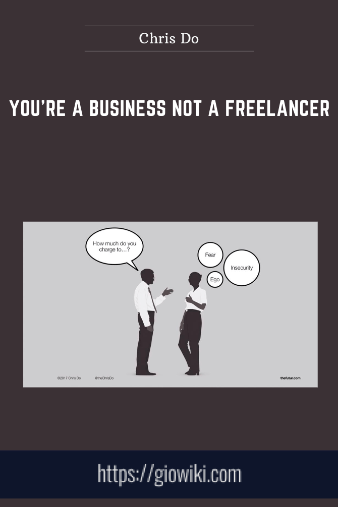 Purchuse You're a Business Not a Freelancer - Chris Do course at here with price $69 $19.