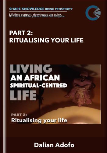 Purchuse Part 2: Ritualising Your Life - Dalian Adofo course at here with price $140 $39.
