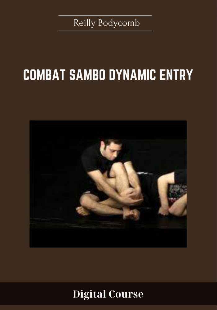 Purchuse Combat Sambo Dynamic Entry - Reilly Bodycomb course at here with price $99 $29.
