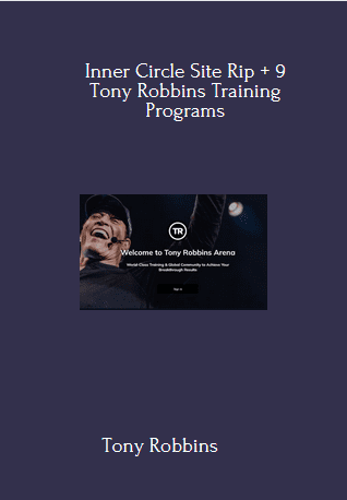 Inner Circle Site Rip + 9 Tony Robbins Training Programs - Tony Robbins